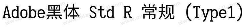 Adobe黑体 Std R 常规 (Type1)(西方)字体转换